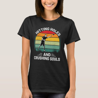 Hitting Holes and Crushing Souls Bean Bag Toss Ga T-Shirt