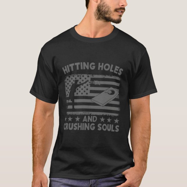 Hitting Holes And Crushing Souls Cornhole Team T-Shirt (Front)