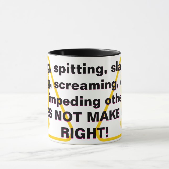 Hitting, spitting, slapping, yelling, screaming... mug (Center)
