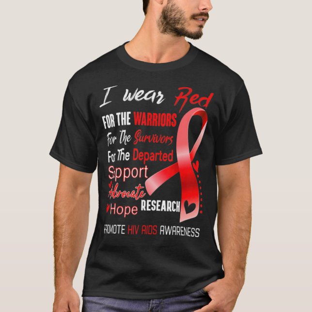 Hiv Aids Awareness I Wear Red For Hiv Aids Awarene T-Shirt (Front)