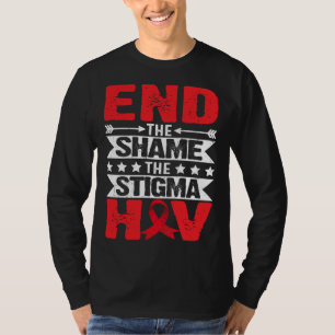 HIV AIDS Awareness Month End The Shame The Stigma T-Shirt