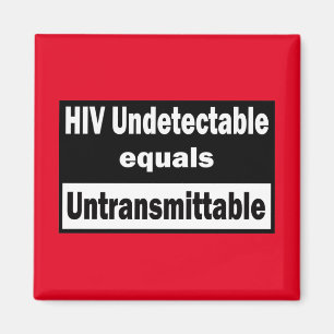 HIV Undetectable equals HIV Untransmittable Magnet