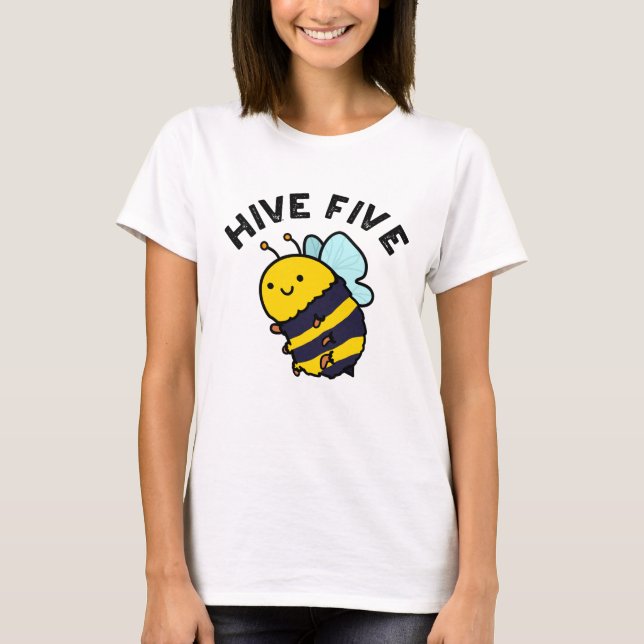 Hive Five Funny High Five Bee Pun  T-Shirt (Front)