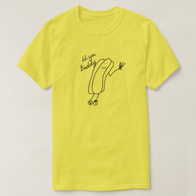HIYA BUDDY SHIRT FUNNY HOT DOG Handmade drawing (Design Front)