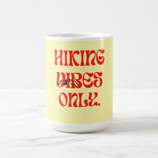 hking vibes only coffee mug