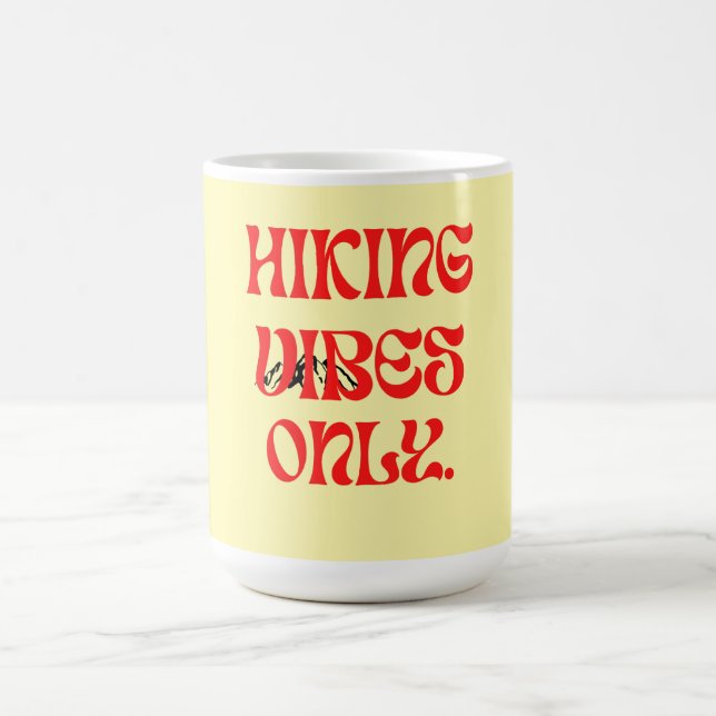 hking vibes only  coffee mug (Center)