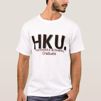 HKU. "Hard Knocks U.niversity" Graduate T-Shirt