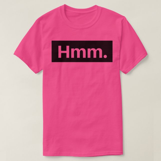 hmm T-Shirt (Design Front)