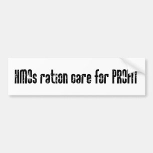 HMOs ration care for profit Bumper Sticker