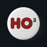 Ho 3 Nerdy funny christmas 6 Cm Round Badge<br><div class="desc">Ho cubed have a nerdy christmas Celebrate the festive season with a sprinkle of mathematical joy! "Ho cubed" rings merrily through the air, inviting all the math nerds to a delightfully nerdy Christmas. In this equation of holiday cheer, every decimal point is a twinkling light, and the geometric shapes dance...</div>
