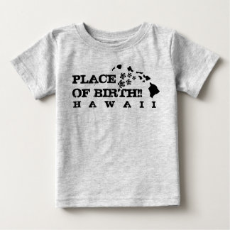 Ho Brah!...,Place Of Birth Hawaii ( Baby Clothes ) Baby T-Shirt