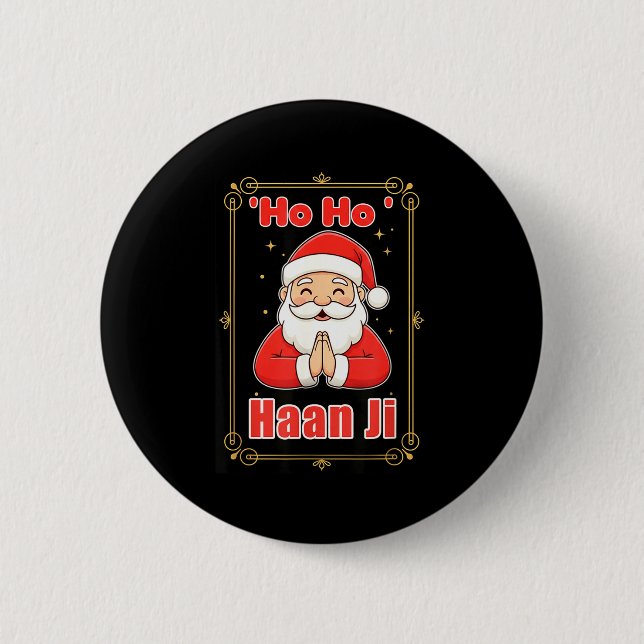 Ho Haan Ji Funny Indian Christmas Humor Design Hin 6 Cm Round Badge (Front)