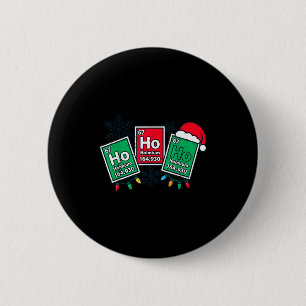 Ho Ho Funny Science Teacher Christmas Chemistry Jo 6 Cm Round Badge