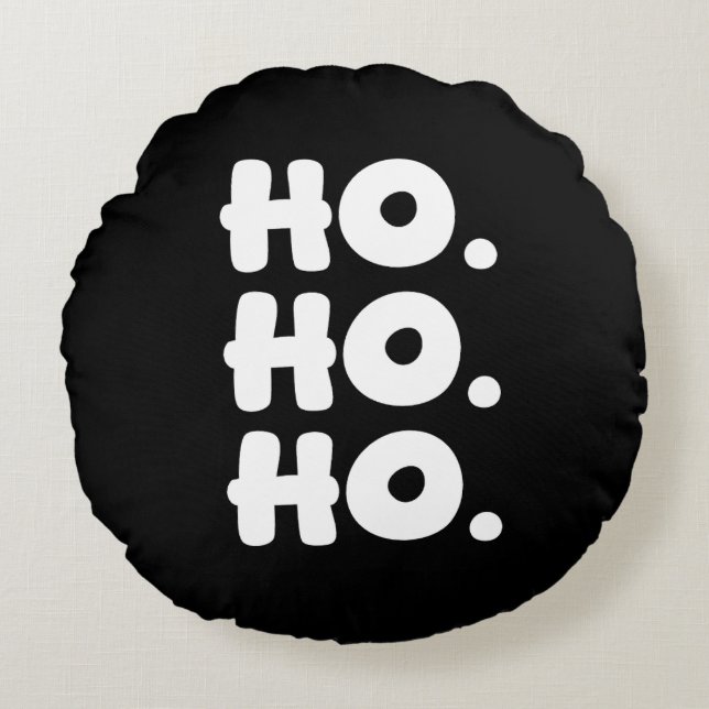 HO. HO. HO. Black & White Chic & Playful Christmas Round Cushion (Front)
