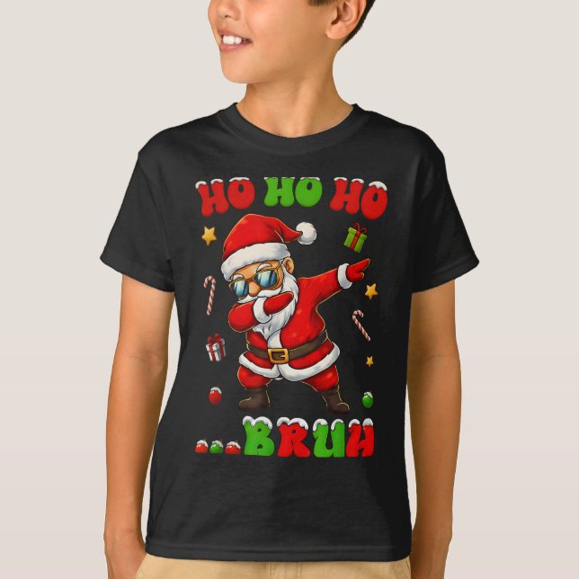Ho Ho Ho Bruh Dab Santa Christmas Funny Kids Toddl T-Shirt (Front)