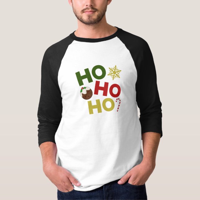 HO HO HO+Christmas Pudding, Candy, Snowflake T-Shirt (Front)