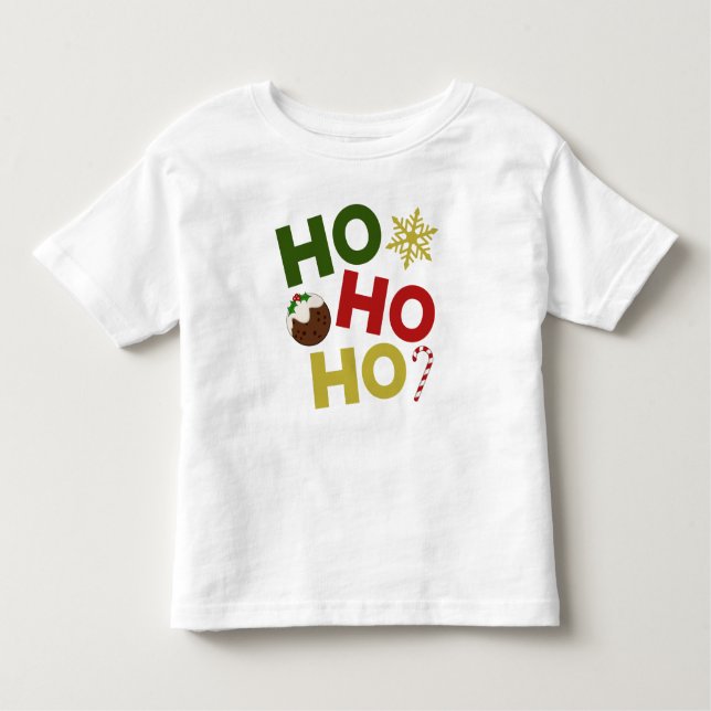 HO HO HO+Christmas Pudding, Candy, Snowflake Toddler T-Shirt (Front)