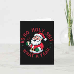 Ho Ho Ho Holy What A Year Funny Santa Christmas Pa Card