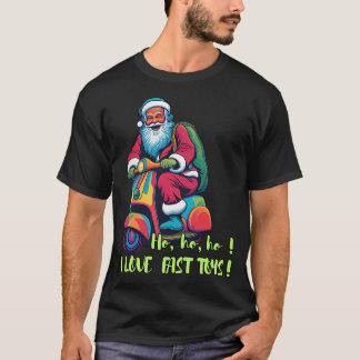 Ho Ho Ho I Love Fast Toys Santa Claus Is Coming  M T-Shirt