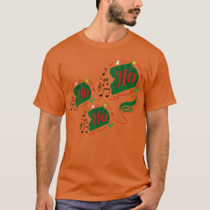 Ho ho ho lyric of santa T-Shirt