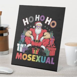 Ho Ho Ho Mosexual Gay Santa LGBT Gay Pride Xmas Pedestal Sign