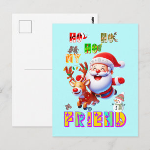 Ho Ho Ho My Dear Friend Postcard