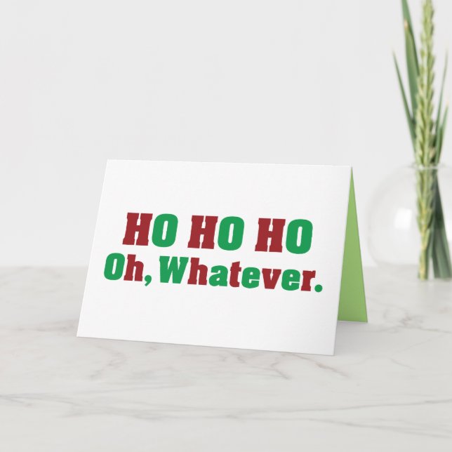 Ho Ho Ho Oh Whatever Holiday Card (Front)
