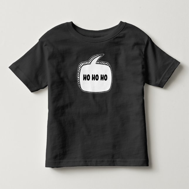 HO HO HO Speech Bubble Toddler T-Shirt (Front)