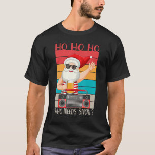 Ho Ho Ho Who Needs Snow Santa & Radio Retro Vinta T-Shirt