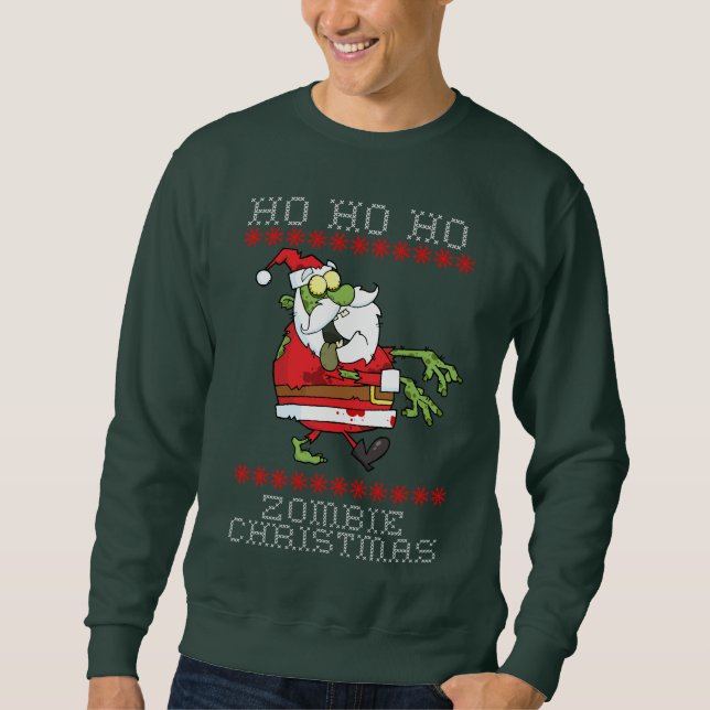 Ho Ho Ho Zombie Christmas Ugly Sweater Sweatshirt (Front)