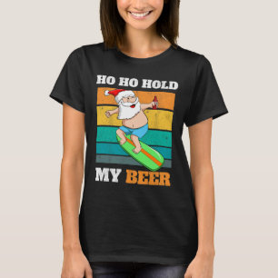 Ho Ho Hold Beer Surfer Santa Xmas Party Christmas T-Shirt