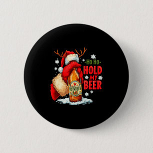 Ho Ho Hold My Beer 6 Cm Round Badge
