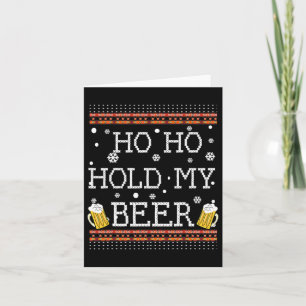 Ho Ho Hold My Beer Christmas In July Drinking Swea Card