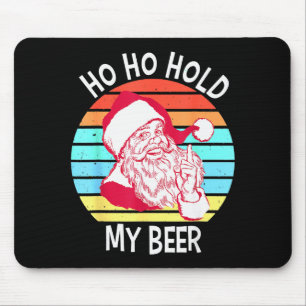 Ho Ho Hold My Beer Christmas In July Shirt _ Xmas Mouse Pad
