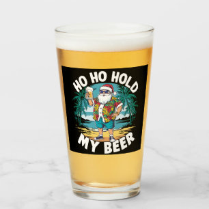 Ho Ho Hold My Beer Christmas in July Summer Santa Glass