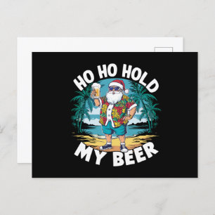 Ho Ho Hold My Beer Christmas in July Summer Santa Postcard