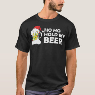 Ho Ho Hold My Beer Christmas Santa T-Shirt