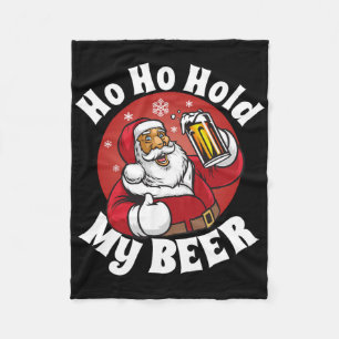 Ho Ho Hold My Beer Funny Christmas In July Party A Fleece Blanket