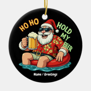Ho Ho Hold My Beer Funny Drinking Santa Christmas Ceramic Tree Decoration