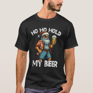 Ho Ho Hold My Beer Funny Santa Drinking Christmas T-Shirt