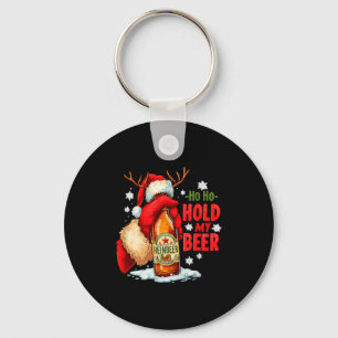Ho Ho Hold My Beer  Key Ring