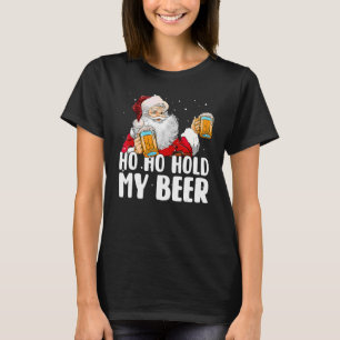 Ho Ho Hold My Beer Santa Claus Merry Christmas 202 T-Shirt