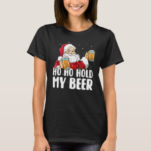 Ho Ho Hold My Beer Santa Claus Merry Christmas 202 T-Shirt