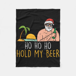 Ho Ho Hold My Beer Santa Summer Christmas In July  Fleece Blanket