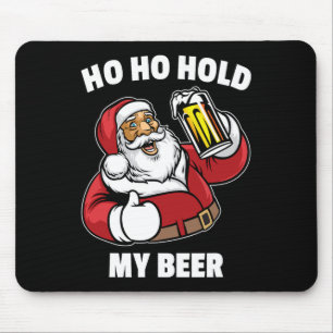 Ho Ho Hold My Beer Shirt Santa Christmas In July Mouse Pad