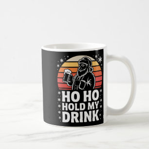 Ho Ho Hold My Drink Christmas Santa Party Humor Pr Coffee Mug