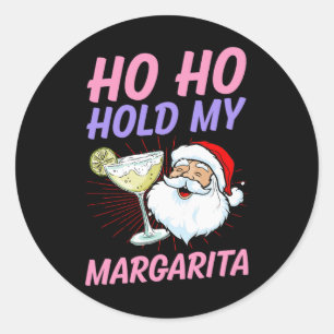 Ho Ho Hold My Margarita Christmas In July Santa Va Classic Round Sticker