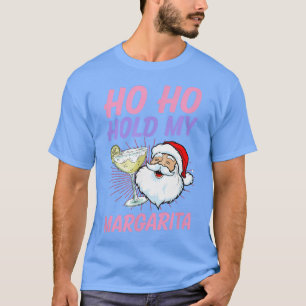 Ho Ho Hold My Margarita Christmas In July Santa Va T-Shirt