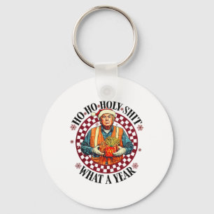 Ho Ho Holy What A Year Trump - Trump Win 47th Pres Key Ring