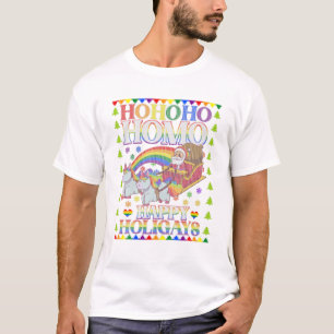 Ho Ho Homo Holigays Homosexual LGBT Funny Ugly Chr T-Shirt